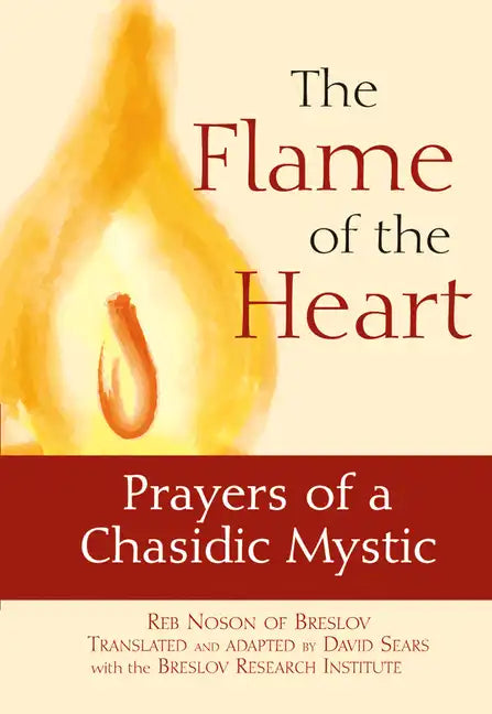 The Flame of the Heart: Prayers of a Chasidic Mystic - Paperback