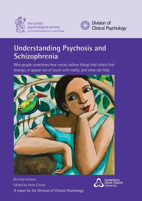 Understanding Psychosis and Schizophrenia: Why people sometimes hear voices, believe things that others find strange, or appear out of touch with real - Paperback