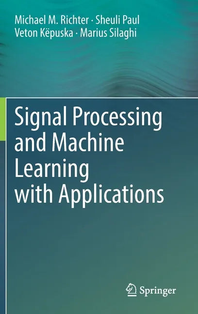 Signal Processing and Machine Learning with Applications - Hardcover