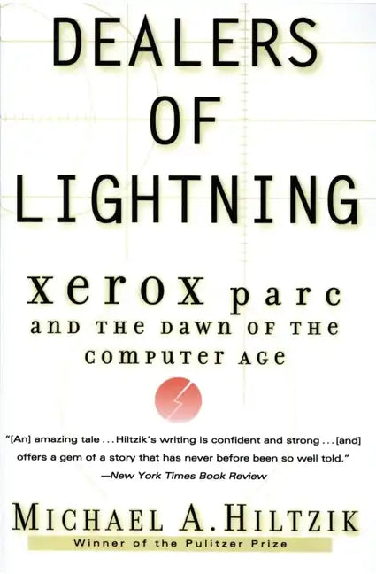 Dealers of Lightning: Xerox Parc and the Dawn of the Computer Age - Paperback