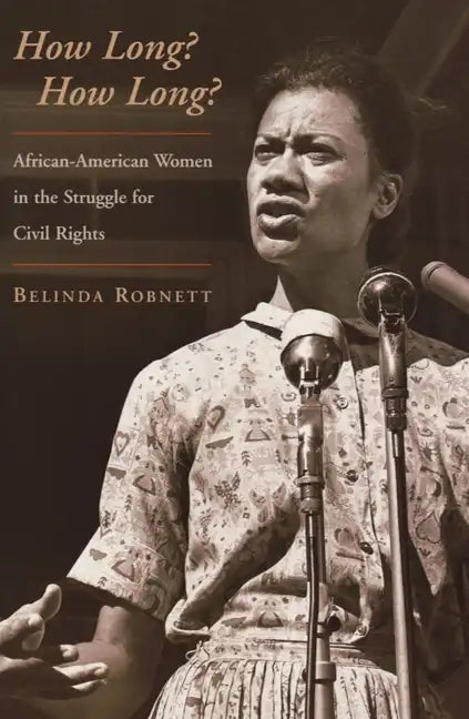 How Long? How Long?: African-American Women in the Struggle for Civil Rights - Paperback