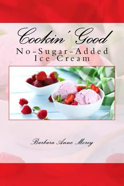 Cookin' Good No-Sugar-Added Ice Cream - Paperback