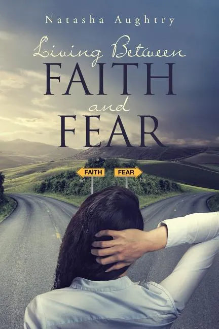 Living Between Faith And Fear - Paperback