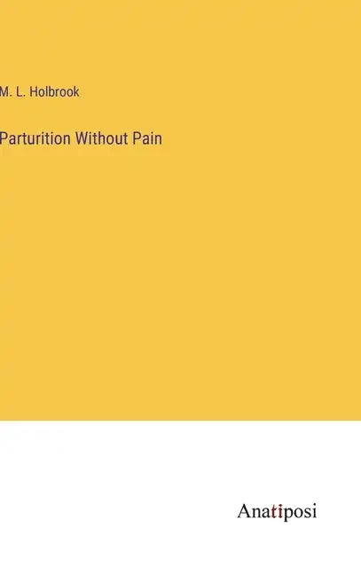 Parturition Without Pain - Hardcover