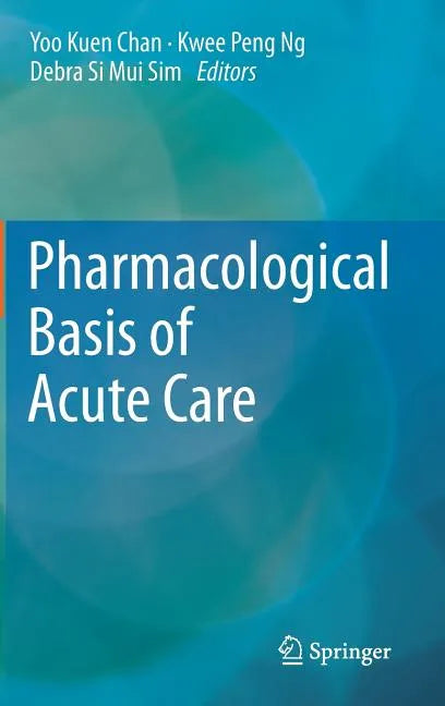 Pharmacological Basis of Acute Care - Hardcover