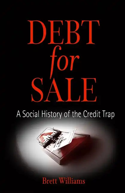 Debt for Sale: A Social History of the Credit Trap - Paperback