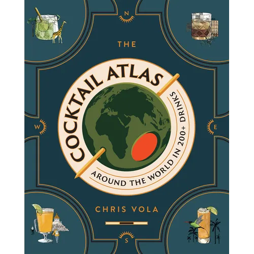 The Cocktail Atlas: Around the World in 200+ Drinks - A Cocktail Book - Hardcover
