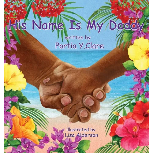 His Name is My Daddy - Hardcover