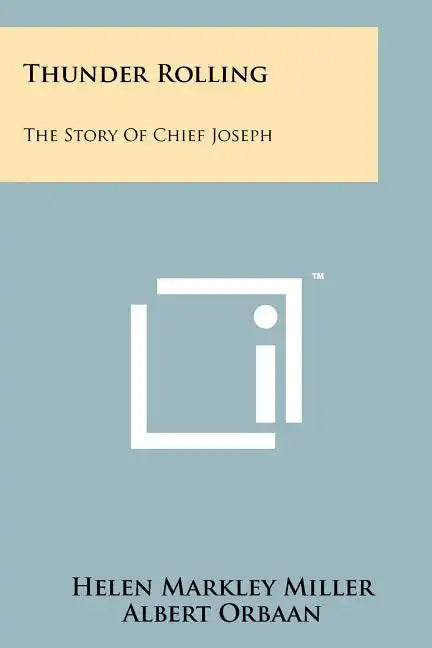Thunder Rolling: The Story Of Chief Joseph - Paperback