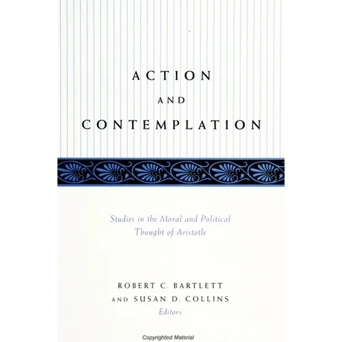 Action and Contemplation: Studies in the Moral and Political Thought of Aristotle - Paperback