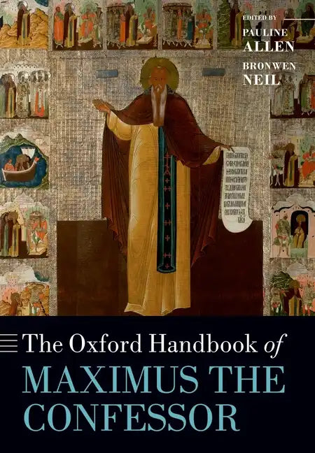 The Oxford Handbook of Maximus the Confessor - Paperback