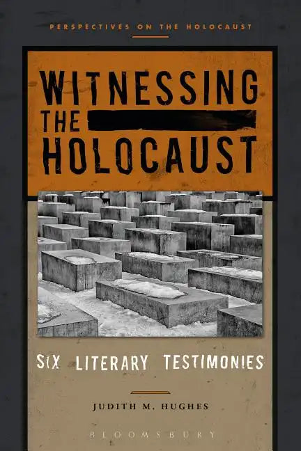 Witnessing the Holocaust: Six Literary Testimonies - Paperback