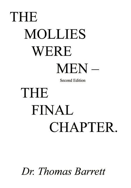 The Mollies Were Men (Second Edition): The Final Chapter - Hardcover