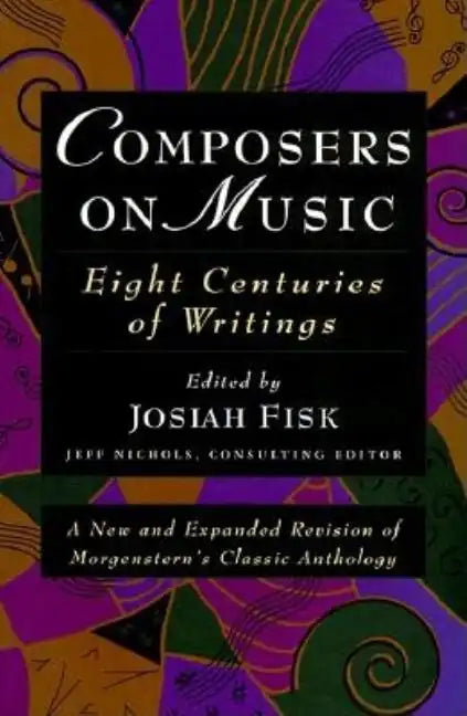 Composers on Music: Eight Centuries of Writings - Paperback