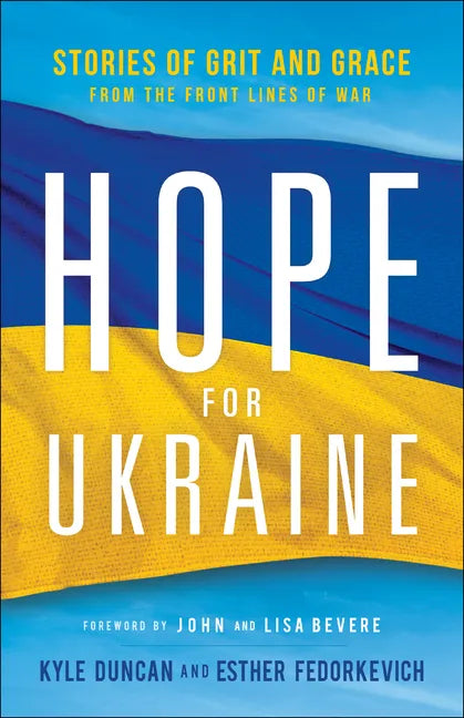 Hope for Ukraine: Stories of Grit and Grace from the Front Lines of War - Paperback