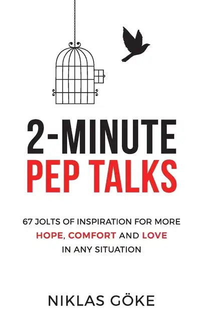 2-Minute Pep Talks: 67 Jolts of Inspiration for More Hope, Comfort, and Love in Any Situation - Paperback