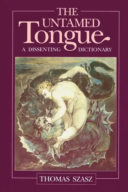 The Untamed Tongue: A Dissenting Dictionary - Paperback