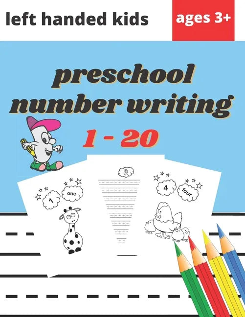 Preschool Number Writing 1 - 20 Left handed kids Ages 3+: Educational Pre k with Number Tracing, Learn numbers 0 to 20, Activity, Addition, Subtractio - Paperback