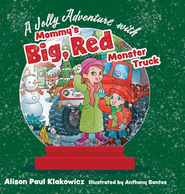 A Jolly Adventure with Mommy's Big, Red Monster Truck - Hardcover
