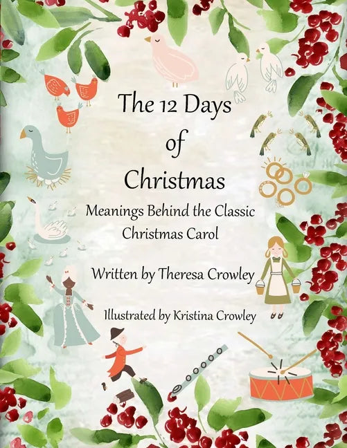 The 12 Days of Christmas: Meanings Behind the Classic Christmas Carol - Paperback