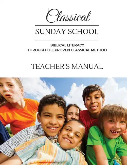 Classical Sunday School Teacher's Manual - Paperback