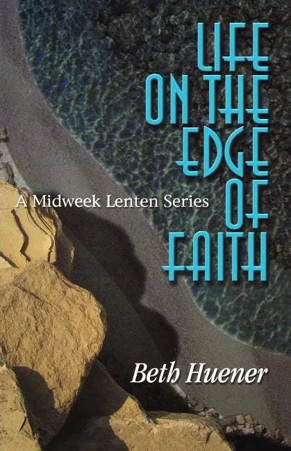Life on the Edge of Faith: A Midweek Lenten Series - Paperback