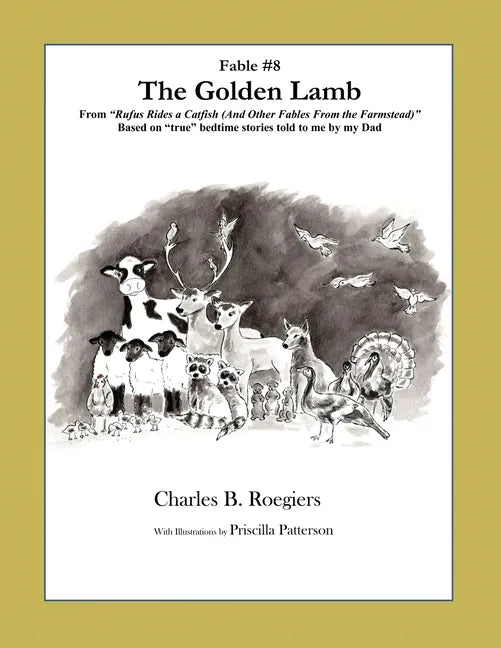 The Golden Lamb [Fable 8]: (From Rufus Rides a Catfish & Other Fables From the Farmstead) - Paperback