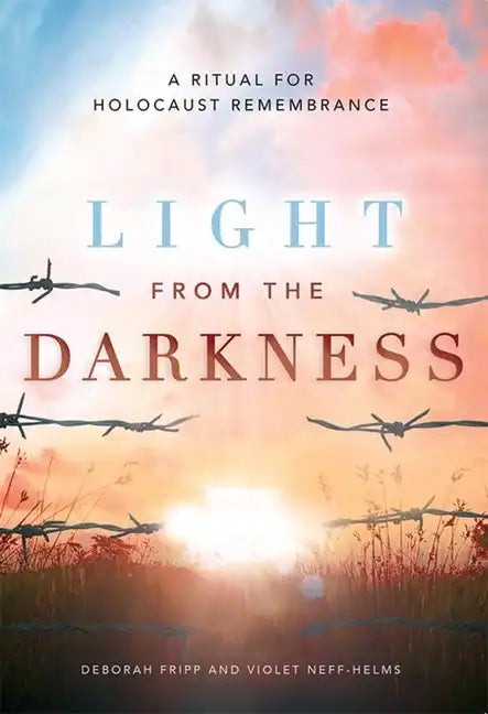 Light from the Darkness: A Ritual for Holocaust Remembrance - Paperback