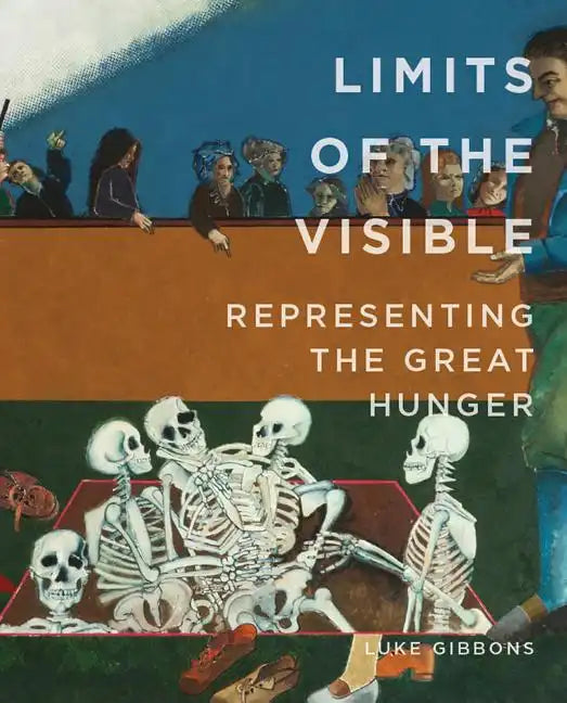 Limits of the Visible: Representing the Great Hunger - Paperback
