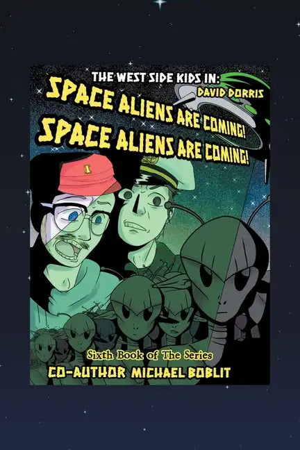 The West Side Kids in the Space Aliens Are Coming: The Space Aliens Are Coming - Paperback