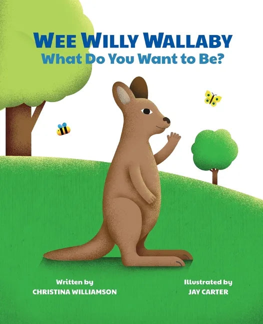 Wee Willy Wallaby: What Do You Want to Be? - Paperback