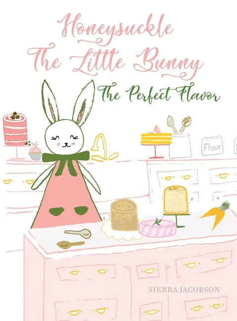 Honeysuckle The Little Bunny: The Perfect Flavor - Hardcover