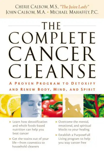 The Complete Cancer Cleanse: A Proven Program to Detoxify and Renew Body, Mind, and Spirit - Paperback