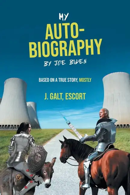 My Auto-Biography by Joe Biden: Based on a True Story, Mostly - Paperback