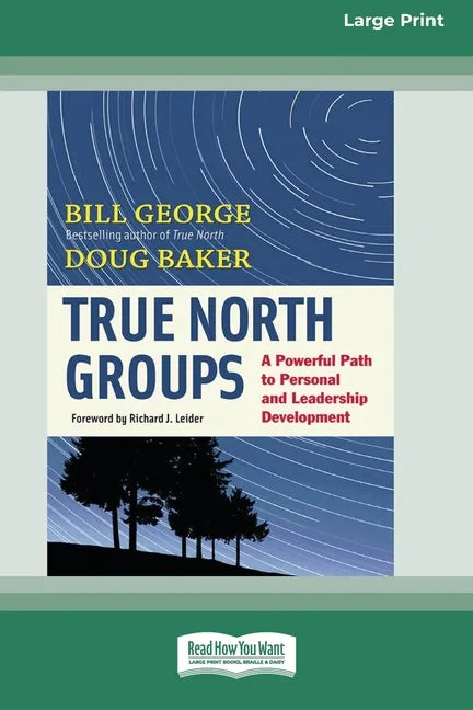 True North Groups: A Powerful Path to Personal and Leadership Development [Standard Large Print 16 Pt Edition] - Paperback