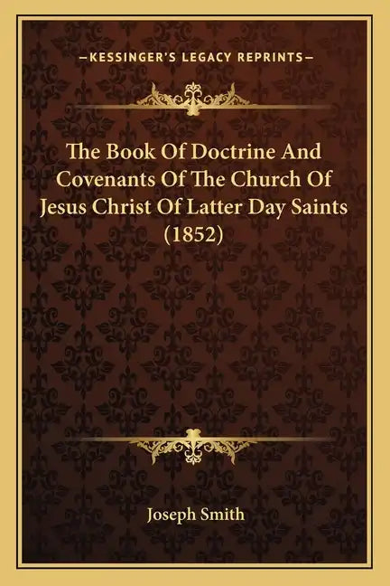 The Book Of Doctrine And Covenants Of The Church Of Jesus Christ Of Latter Day Saints (1852) - Paperback