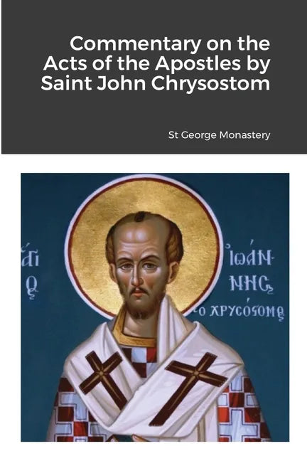 Commentary on the Acts of the Apostles by Saint John Chrysostom - Paperback