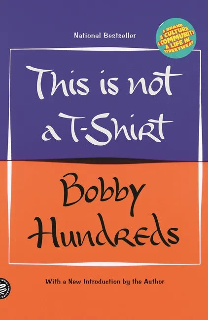 This Is Not a T-Shirt: A Brand, a Culture, a Community--A Life in Streetwear - Paperback