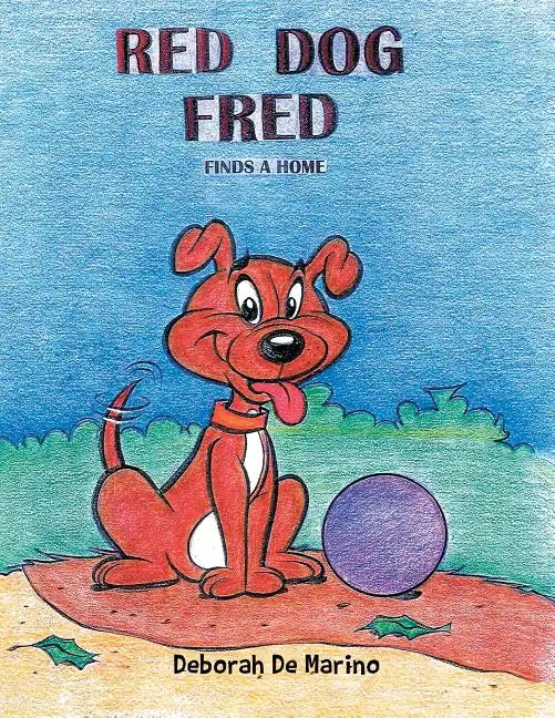 Red Dog Fred: Finds a Home - Paperback