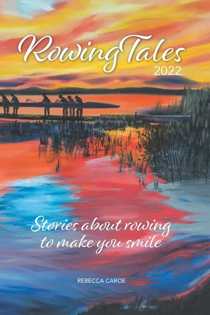 Rowing Tales 2022: Stories about the sport of rowing - Paperback