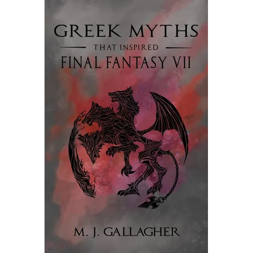 Greek Myths That Inspired Final Fantasy VII - Paperback