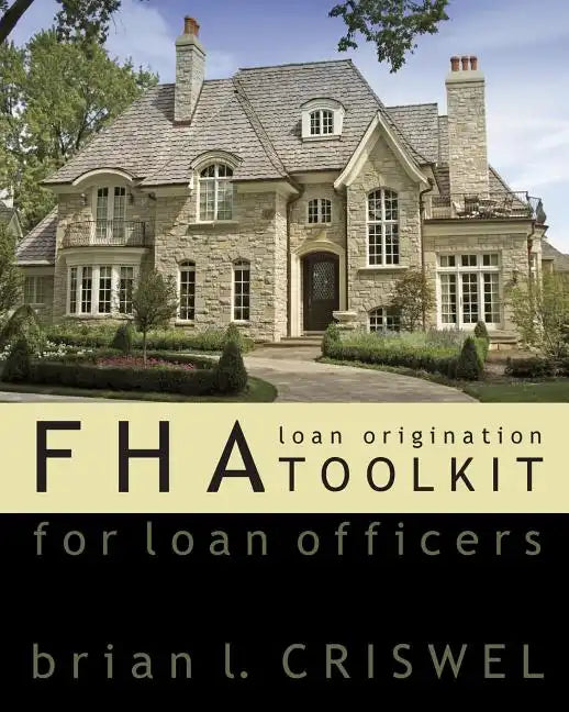 Fha: Loan Origination Toolkit For Loan Officers - Paperback