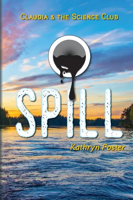 Spill: Claudia and the Science Club Book Two - Paperback