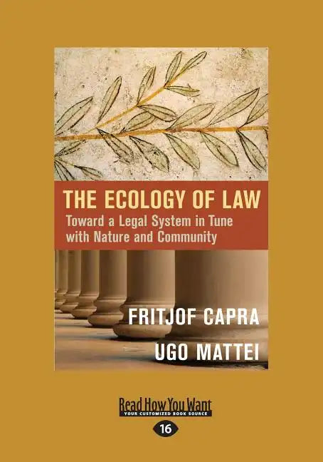 The Ecology of Law: Toward a Legal System in Tune with Nature and Community (Large Print 16pt) - Paperback