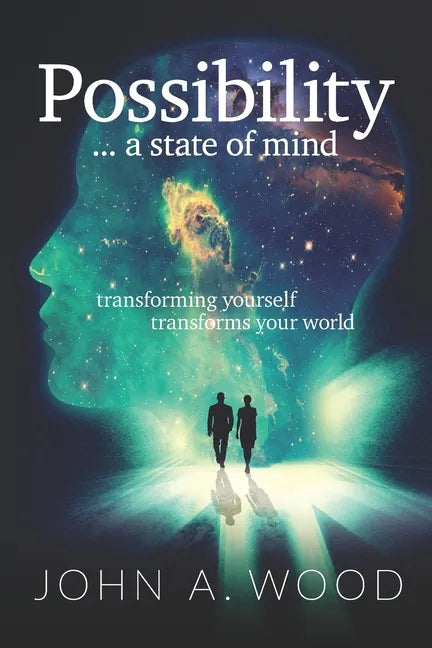 Possibility ... a state of mind: transforming yourself transforms your world - Paperback