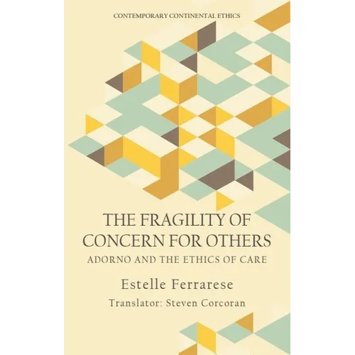 The Fragility of Concern for Others: Adorno and the Ethics of Care - Paperback
