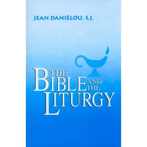 The Bible and the Liturgy - Paperback