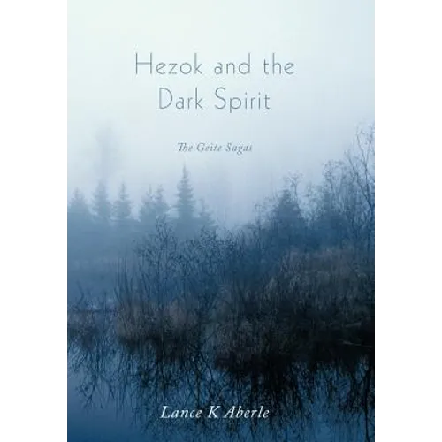 Hezok and the Dark Spirit: The Geite Sagas - Hardcover