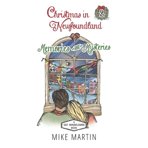 Christmas in Newfoundland - Memories and Mysteries: A Sgt. Windflower Holiday Mystery - Paperback
