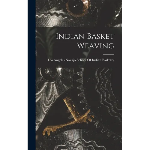 Indian Basket Weaving - Hardcover